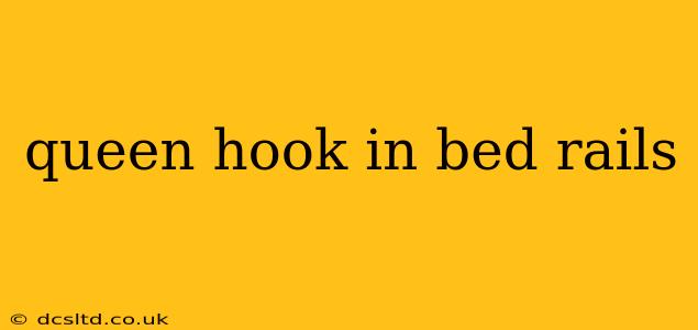 queen hook in bed rails