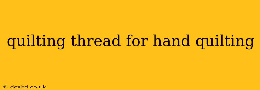 quilting thread for hand quilting