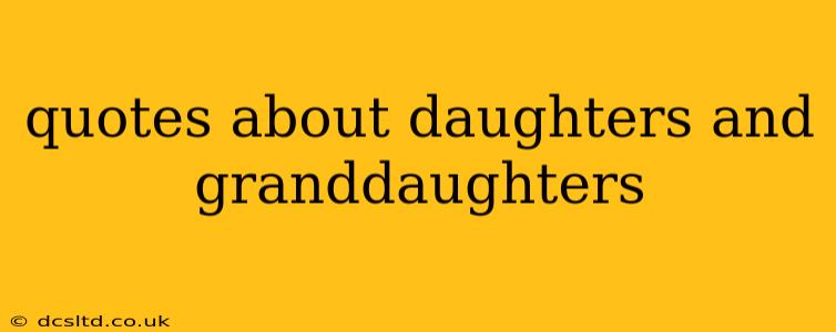 quotes about daughters and granddaughters