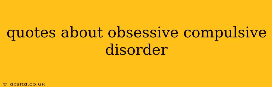quotes about obsessive compulsive disorder