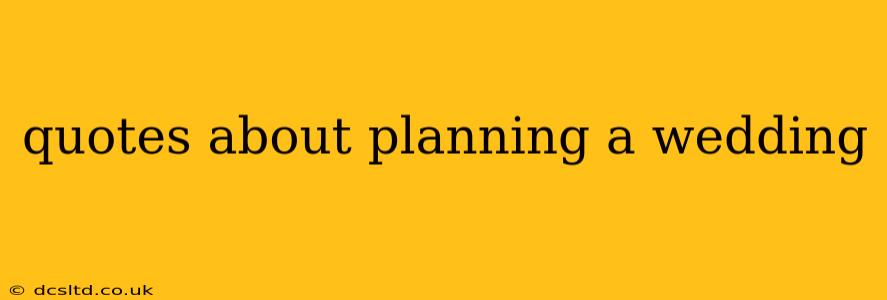 quotes about planning a wedding