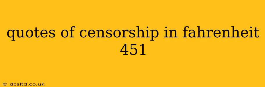 quotes of censorship in fahrenheit 451