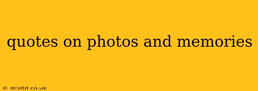 quotes on photos and memories