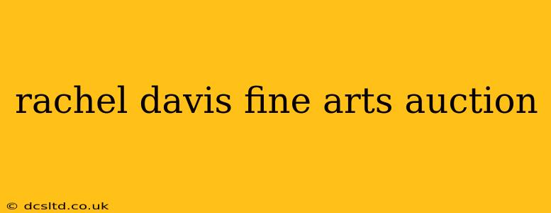 rachel davis fine arts auction