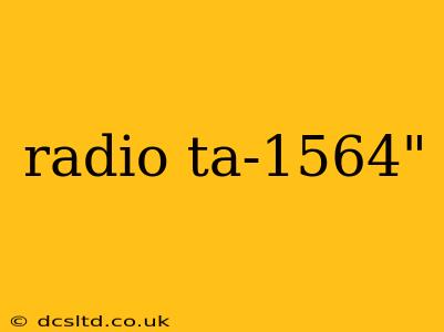 radio ta-1564"