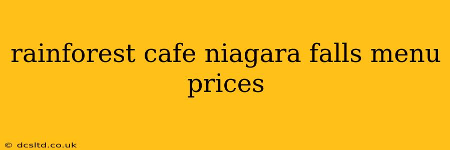 rainforest cafe niagara falls menu prices