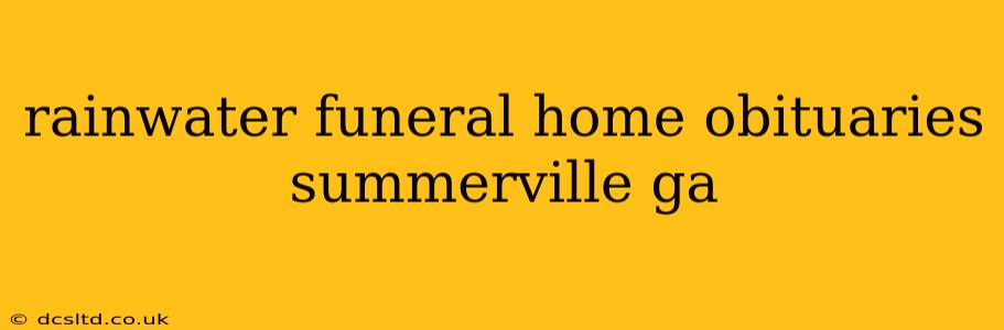 rainwater funeral home obituaries summerville ga