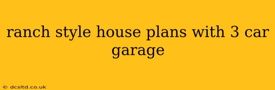 ranch style house plans with 3 car garage