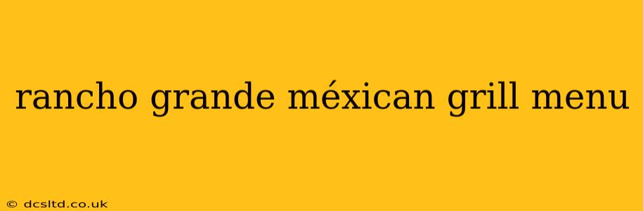 rancho grande méxican grill menu