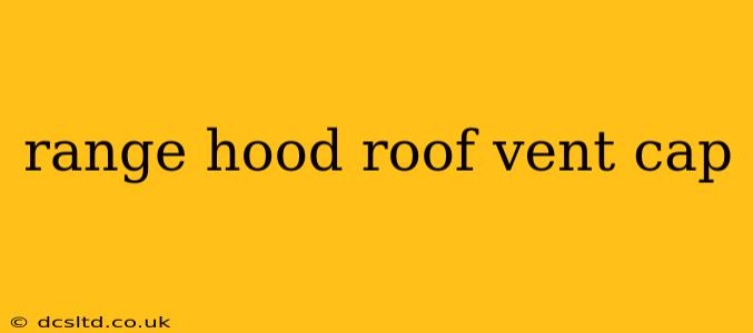 range hood roof vent cap