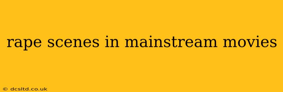 rape scenes in mainstream movies