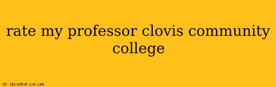 rate my professor clovis community college