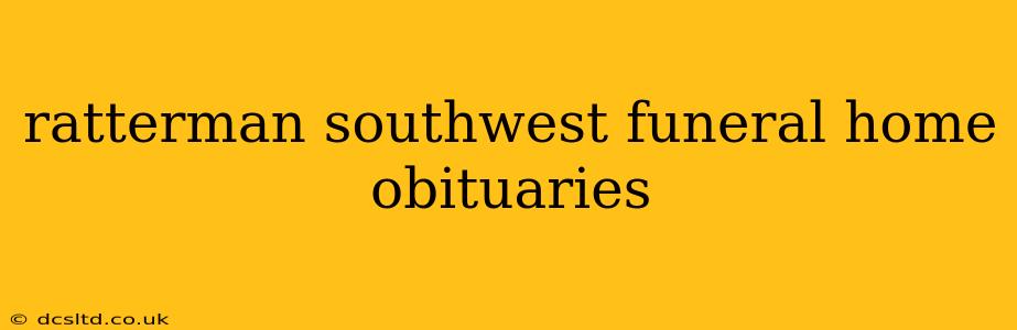 ratterman southwest funeral home obituaries