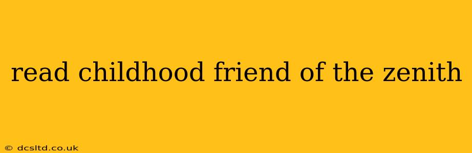 read childhood friend of the zenith