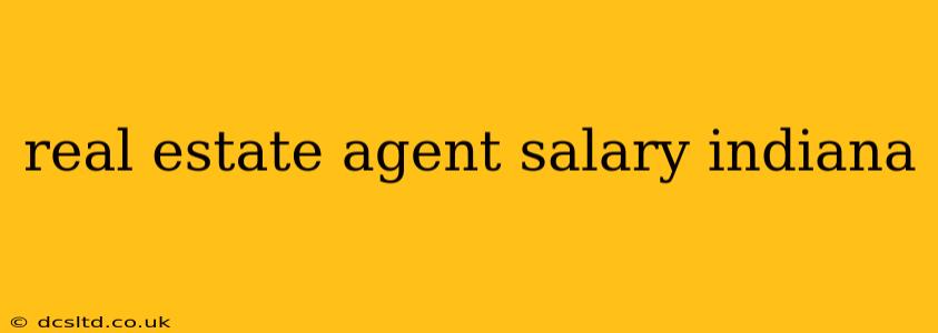 real estate agent salary indiana