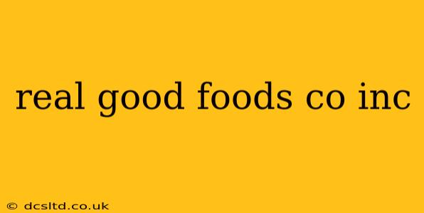 real good foods co inc