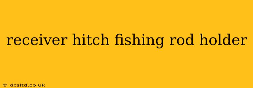 receiver hitch fishing rod holder