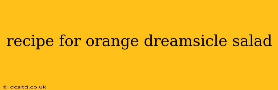 recipe for orange dreamsicle salad