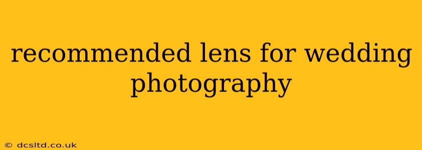 recommended lens for wedding photography