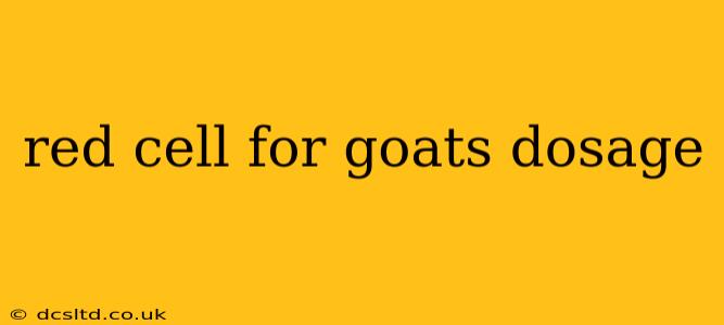 red cell for goats dosage