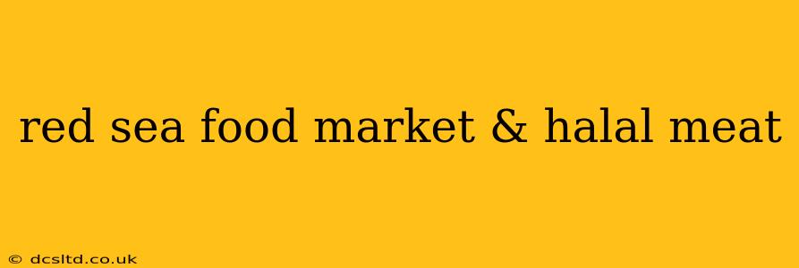 red sea food market & halal meat