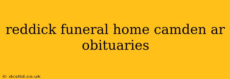 reddick funeral home camden ar obituaries