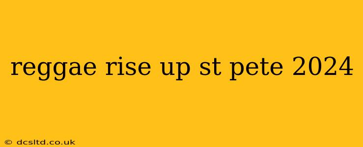reggae rise up st pete 2024