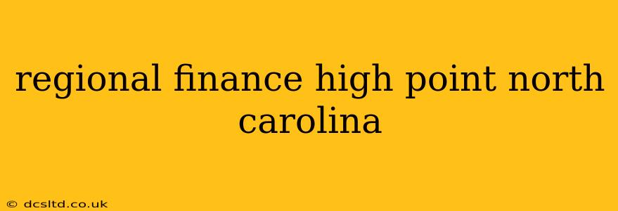 regional finance high point north carolina