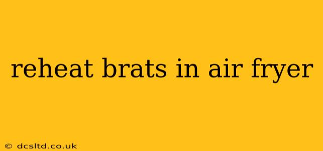 reheat brats in air fryer