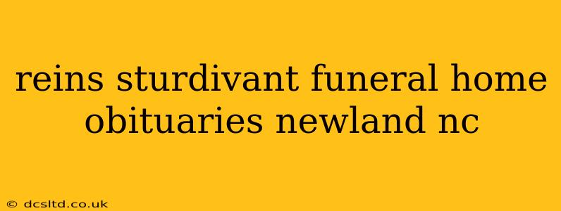 reins sturdivant funeral home obituaries newland nc
