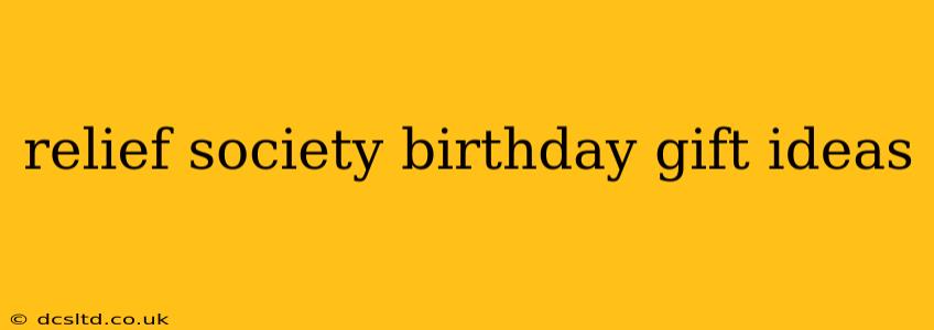 relief society birthday gift ideas