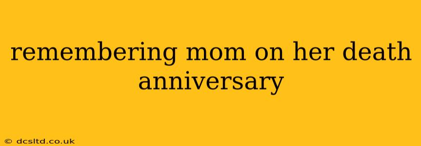 remembering mom on her death anniversary
