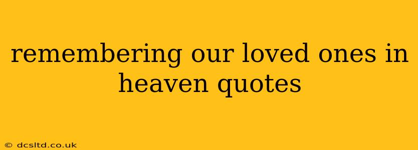 remembering our loved ones in heaven quotes