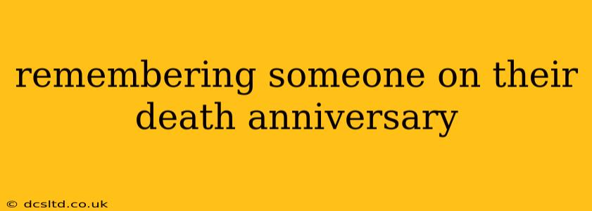 remembering someone on their death anniversary