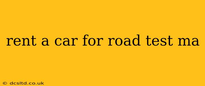 rent a car for road test ma