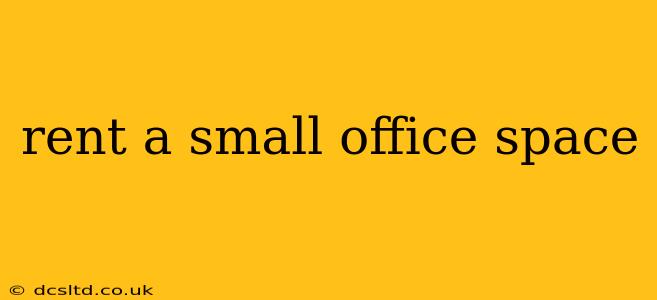 rent a small office space