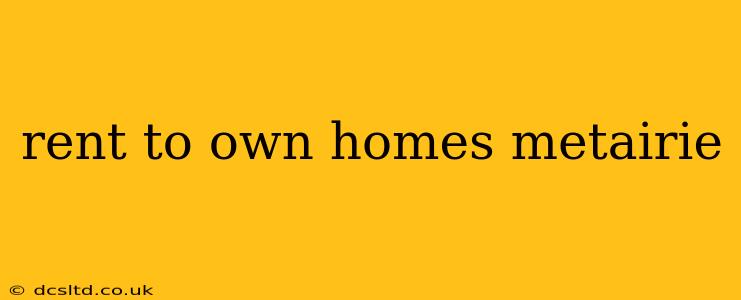 rent to own homes metairie