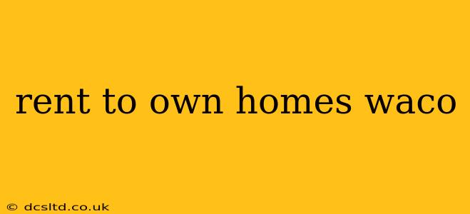 rent to own homes waco