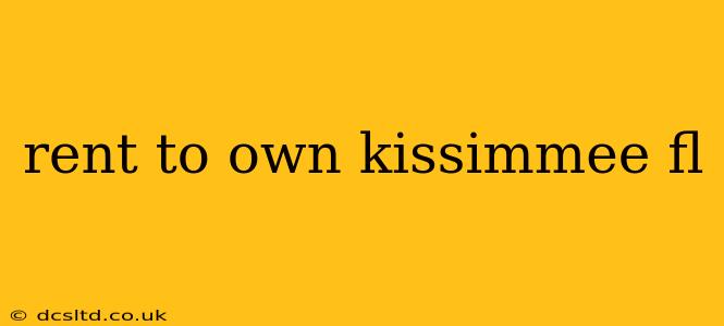 rent to own kissimmee fl