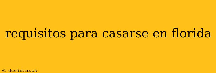requisitos para casarse en florida