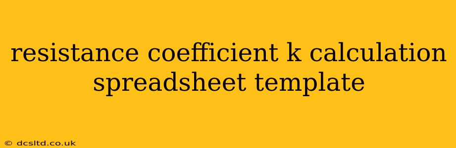 resistance coefficient k calculation spreadsheet template