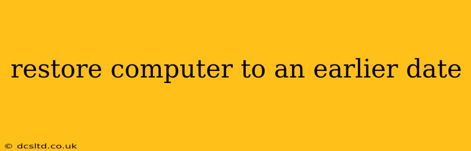 restore computer to an earlier date