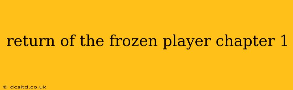return of the frozen player chapter 1