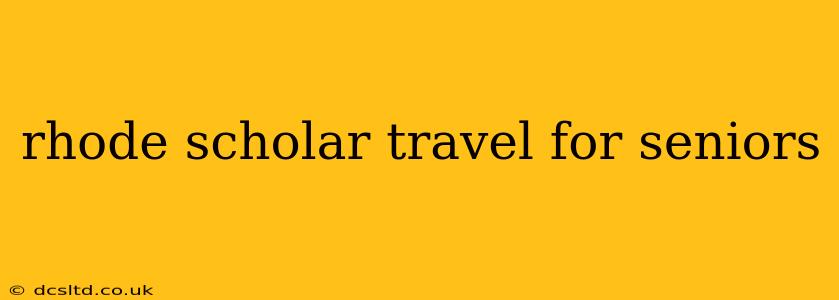 rhode scholar travel for seniors