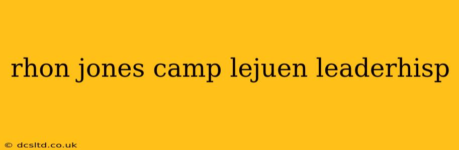 rhon jones camp lejuen leaderhisp