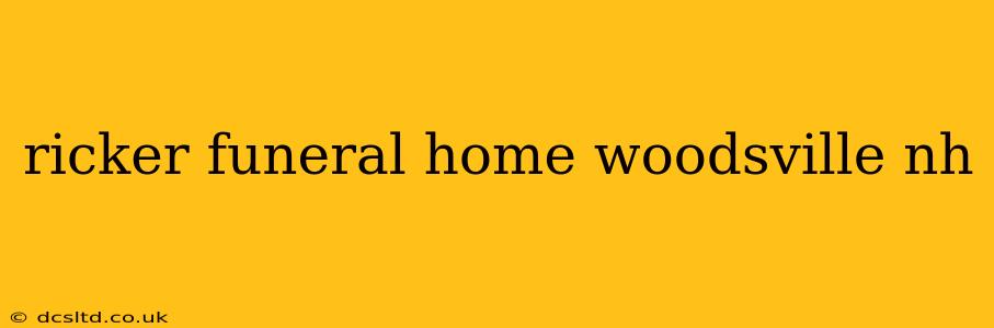 ricker funeral home woodsville nh