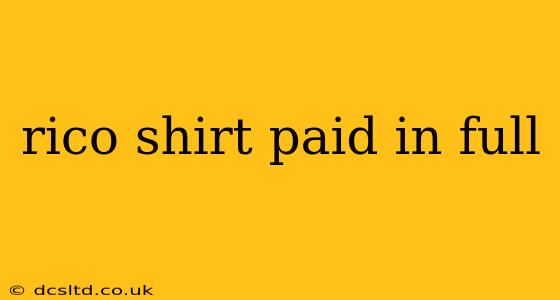 rico shirt paid in full