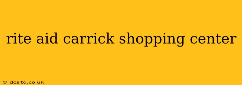 rite aid carrick shopping center