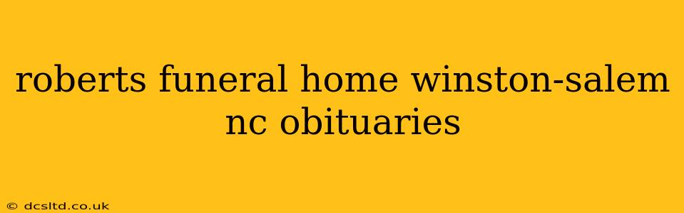 roberts funeral home winston-salem nc obituaries