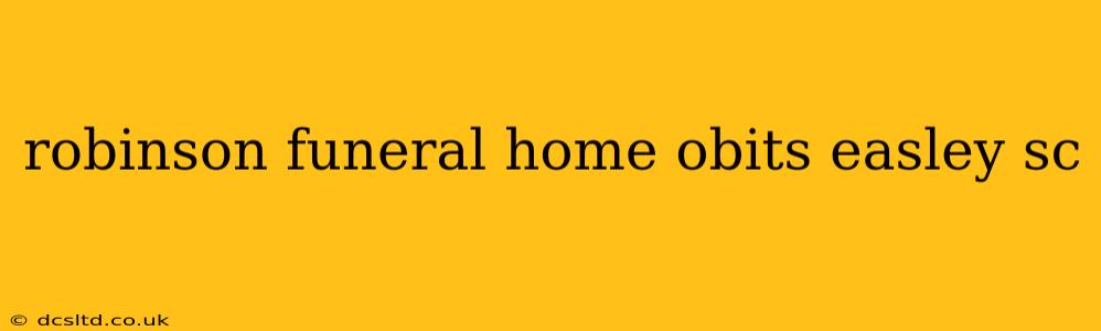 robinson funeral home obits easley sc
